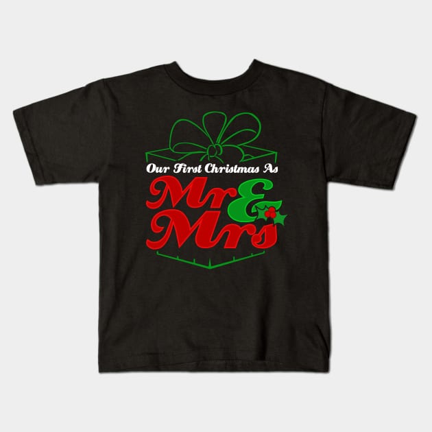 Cute First Christmas As Mr. & Mrs. Newlyweds Kids T-Shirt by theperfectpresents